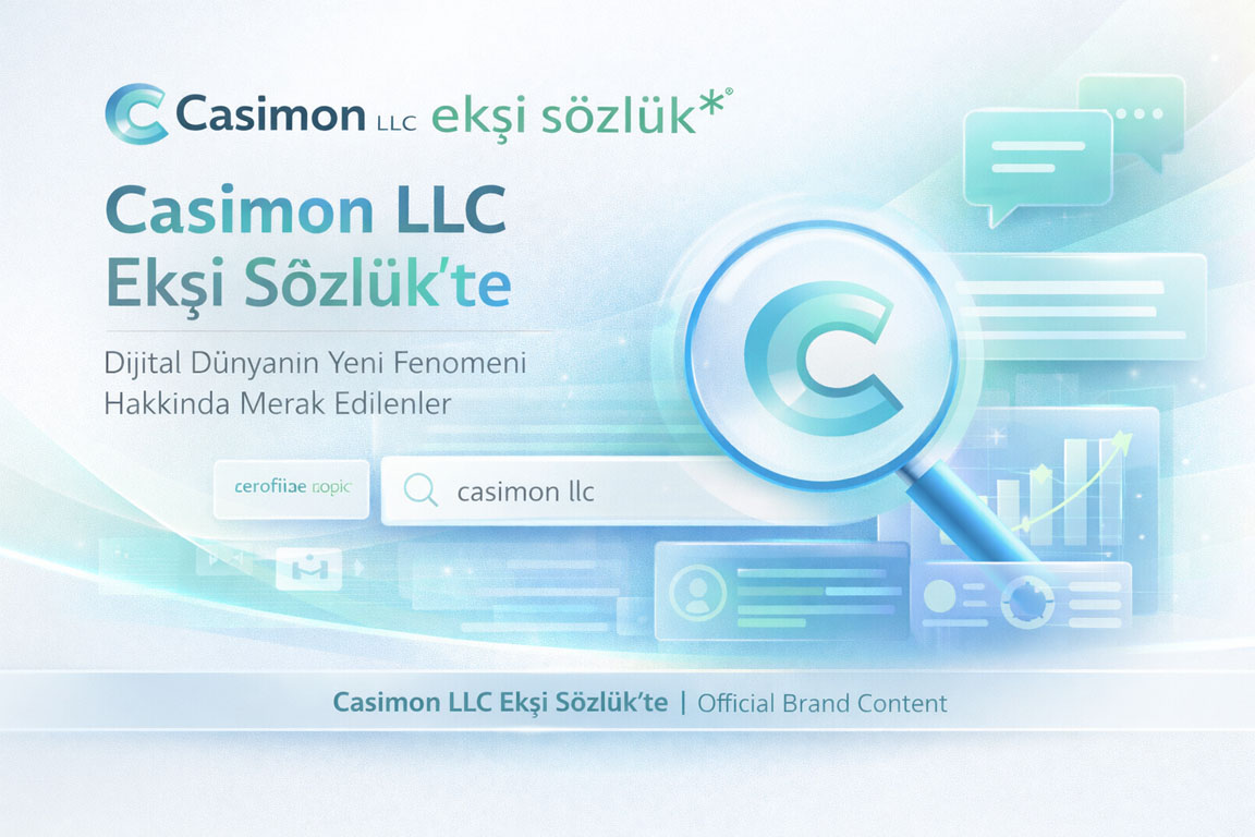 Casimon LLC Ekşi Sözlük Gündeminde: Yeni Nesil Platform Analizi