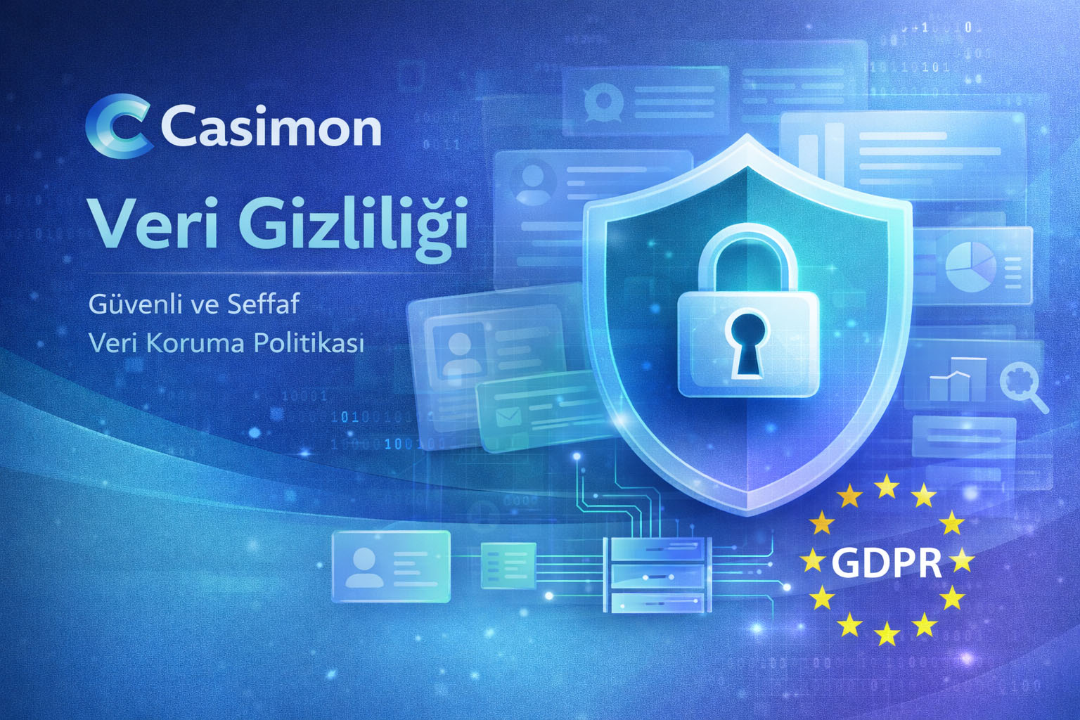 Dijital Güvenlik ve Casimon: 2026 Yılında Veri Gizliliğini Nasıl Sağlıyoruz?